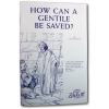 How Can a Gentile Be Saved? (booklet)