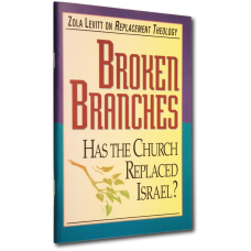 Broken Branches — Has the Church Replaced Israel? (booklet)