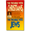 Trouble with Christians, The Trouble with Jews (back in print!)